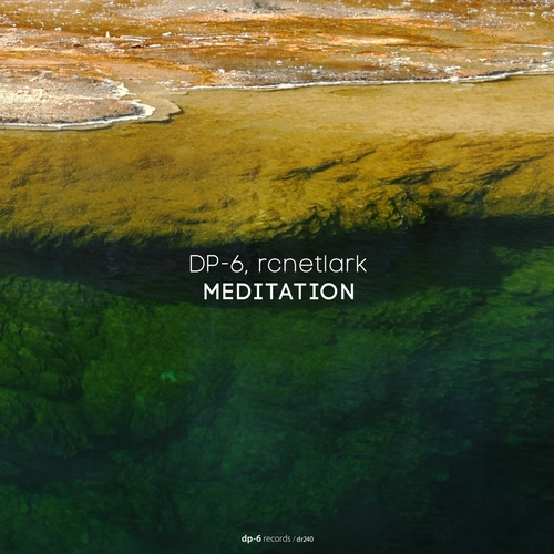 DP-6, rcnetlark - Meditation [DR240]